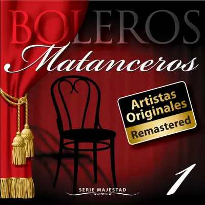 Serie Majestad: Boleros Matanceros, Vol. 1 (Remastered) - La Sonora Matancera Serie Majestad: Boleros Matanceros, Vol. 1 (Remastered) - La Sonora Matancera