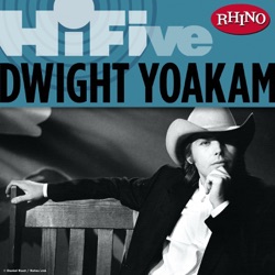 Dwight Yoakam - Streets of Bakersfield