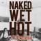 Naked Wet Hot - Junksista lyrics