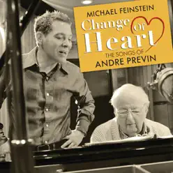 Change of Heart: The Songs of André Previn - Michael Feinstein Change of Heart: The Songs of André Previn - Michael Feinstein