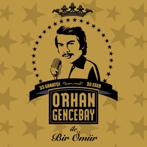 Orhan Gencebay ile Bir Ömür, Vol. 1