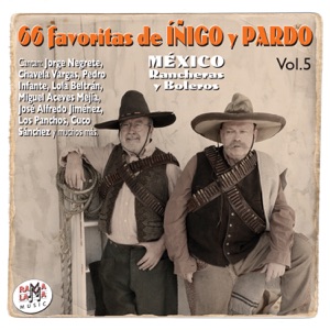 66 Favoritas de Íñigo y Pardo Vol. 5. México, Rancheras y Boleros