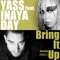 Bring It Up (feat. Inaya Day) - Yass lyrics