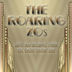 The Roaring 20s - Songs &amp; Melodies from the Great Gatsby Era: The Twenties - Various Artists Cover Art