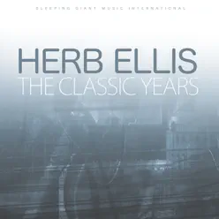 The Classic Years - Herb Ellis The Classic Years - Herb Ellis