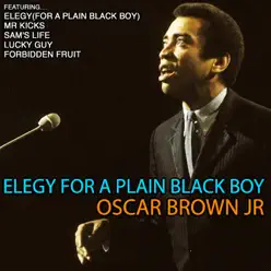 Elegy for a Plain Black Boy - Oscar Brown, Jr. Elegy for a Plain Black Boy - Oscar Brown, Jr.
