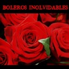 Boleros Inolvidables