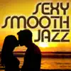 Sexy Smooth Jazz album lyrics, reviews, download