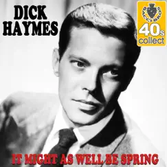 It Might As Well Be Spring (Remastered) - Single by Dick Haymes album reviews, ratings, credits