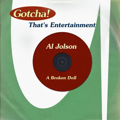 A Broken Doll (That's Entertainment) - Al Jolson