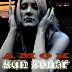 Sun Sonar - Single - Amok Sun Sonar - Single - Amok