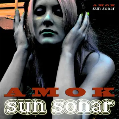 Sun Sonar - Single - Amok
