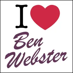 I Love...Ben Webster - Ben Webster