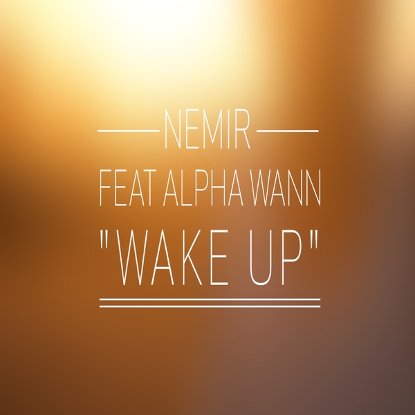 Wake Up (feat. Alpha Wann) - Single - Nemir