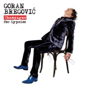 Goran Bregović - Be That Man