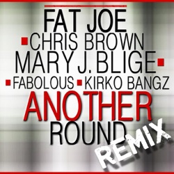 Fat Joe - Another Round (Remix)