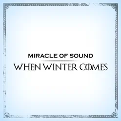 When Winter Comes - Single - Miracle of sound When Winter Comes - Single - Miracle of sound
