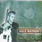 Every Song I Write Is for You - Dale Watson