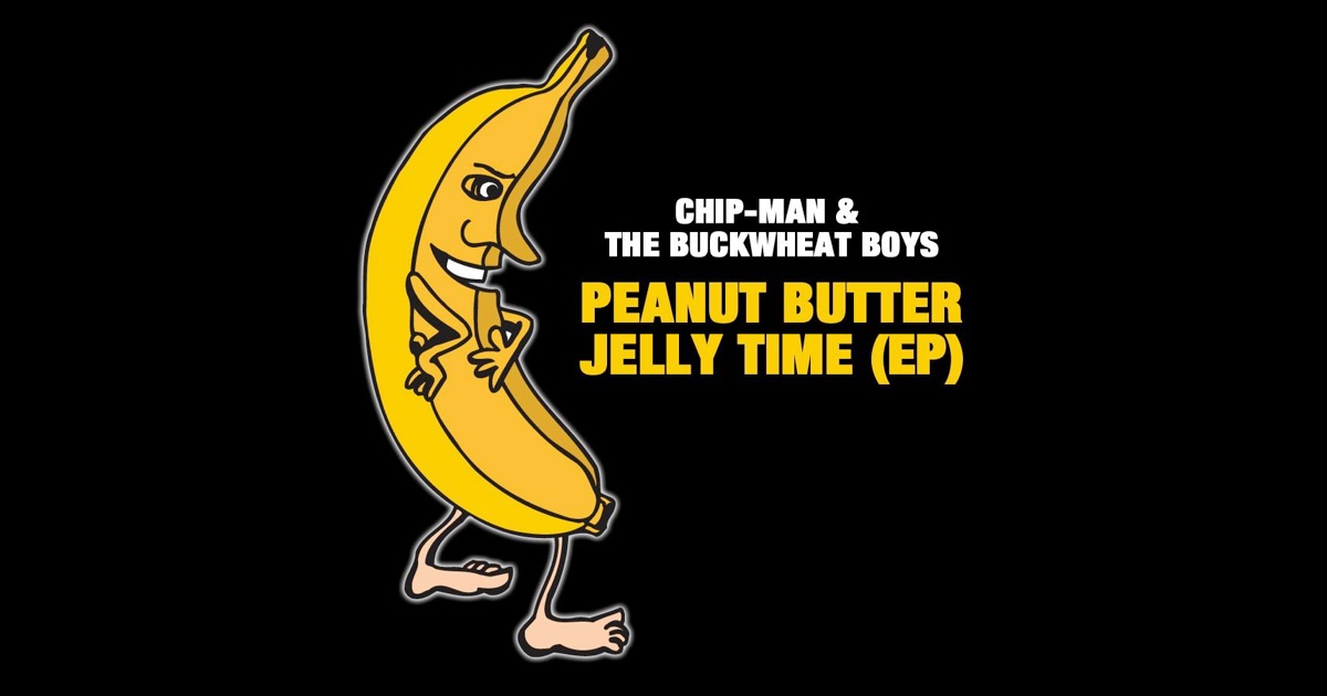 Peanut Butter Jelly Time EP by ChipMan & The Buckwheat Boyz on Apple