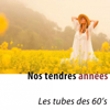 Nos tendres années (Les tubes des 60's) - Various Artists