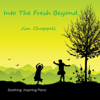 Into the Fresh Beyond - Jim Chappell