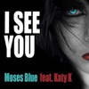 I See You (feat. Katy K) - EP artwork