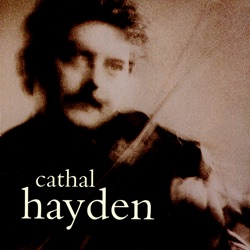Cathal Hayden - The Bloomin' Meadows / the Connachtmans Rambles