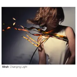 Changing Light - Mirah Changing Light - Mirah