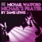 Michael's Prayer (Jamie Lewis Main Cut) - Michael Watford lyrics