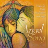 Angel Song - Music for Reiki, Meditation & Yoga