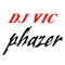 Phazer - DJ Vic lyrics