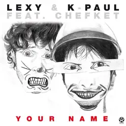 Your Name (feat. Chefket) [Remixes] - EP - Lexy