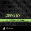 Stream & download Drive By (Originally By Train) [Karaoke] [Instrumental] - Single