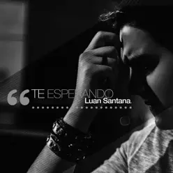 Te Esperando - Single - Luan Santana