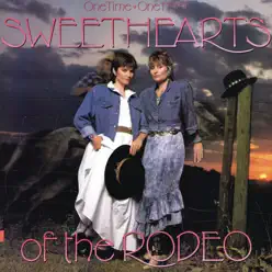 One Time, One Night - Sweethearts Of The Rodeo