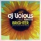 Brighter (DJ Licious Bari Beach Radio Mix) - DJ Licious lyrics