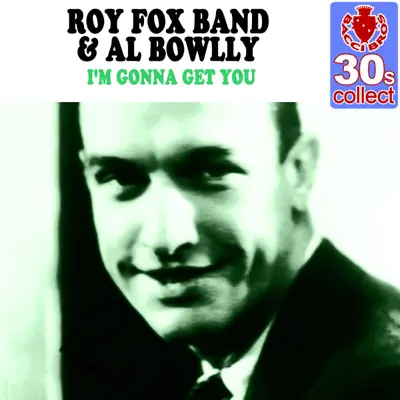I'm Gonna Get You (Remastered) - Single - Al Bowlly