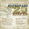 Bluegrass Top 20 Gospel Songs of the Century - Various Artists