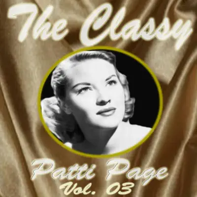 The Classy Patti Page, Vol. 3 (Re-Recorded Versions) - Patti Page