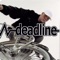 Capital D (Album Version) - Deadline lyrics