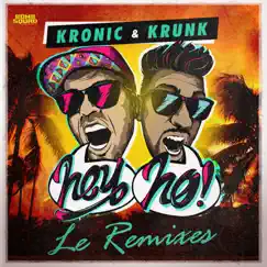 Hey Ho (Le Remixes) by Kronic & Krunk! album reviews, ratings, credits