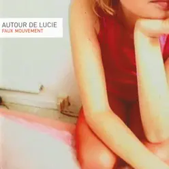 Faux mouvement - Autour de Lucie