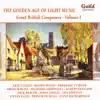 The Golden Age of Light Music: Great British Composers - Vol. 1 album lyrics, reviews, download