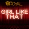 Girl Like That - The Royal lyrics
