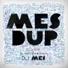 Stream & download Mes Dup - Mixed By DJ Mes - Single