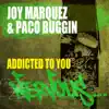 Addicted to You (Original Mix) song lyrics