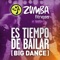 Es Tiempo de Bailar (Big Dance) - Zumba Fitness lyrics