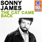 Sonny James - The Cat Came Back (Remastered)