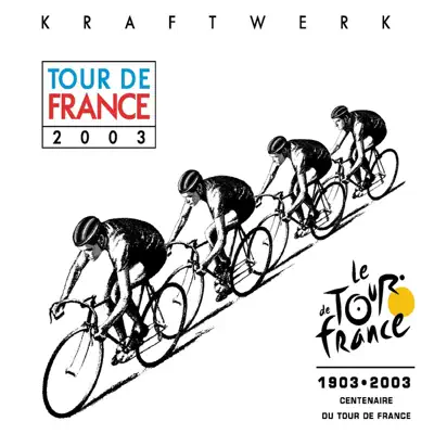 Tour de France 03 - EP - Kraftwerk Tour de France 03 - EP - Kraftwerk