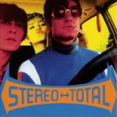 Je suis venu te dire que je m'en vais - Stereo Total